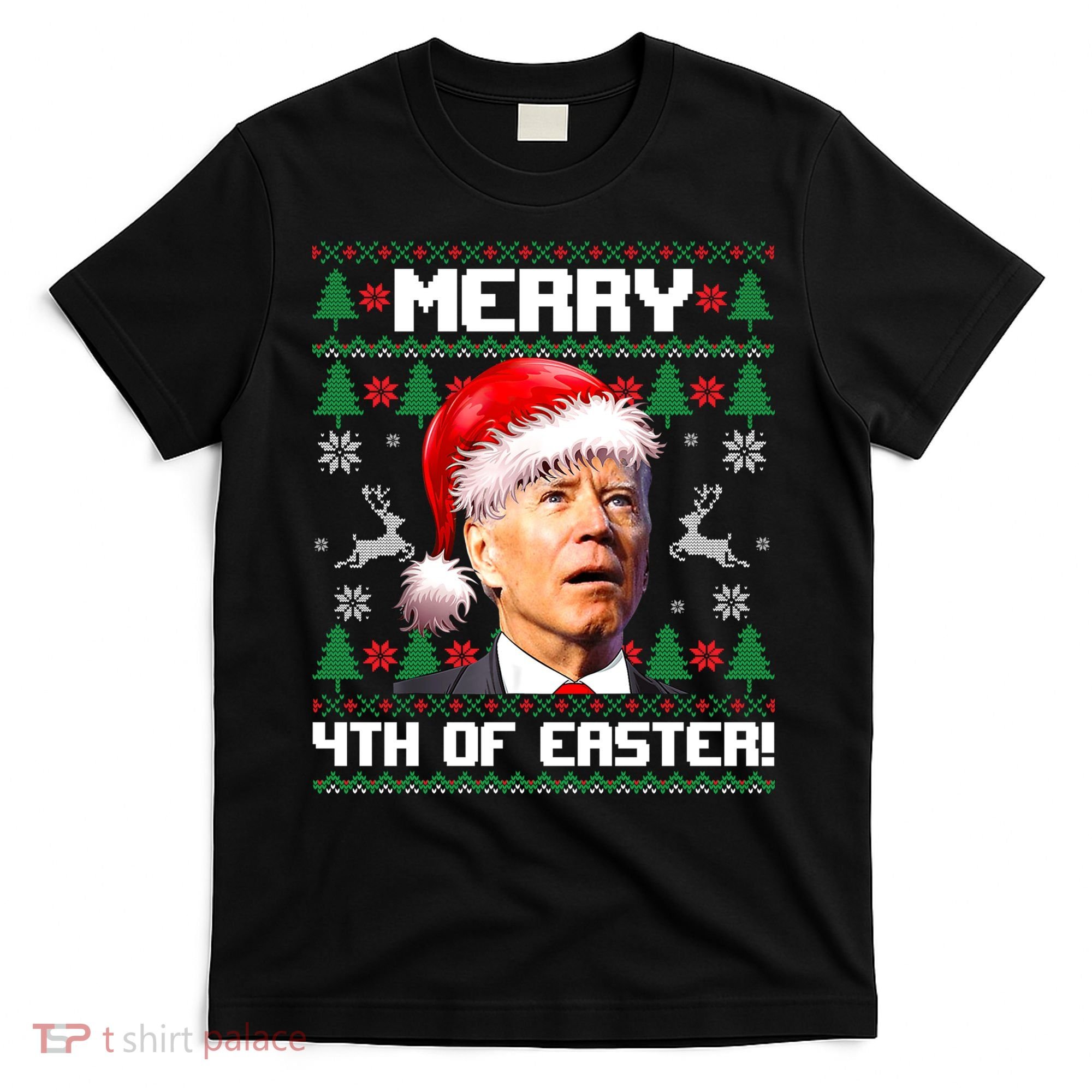 Santa Joe Biden Merry 4th Of Easter Ugly Sweater Christmas Sweatshirt T-Shirt