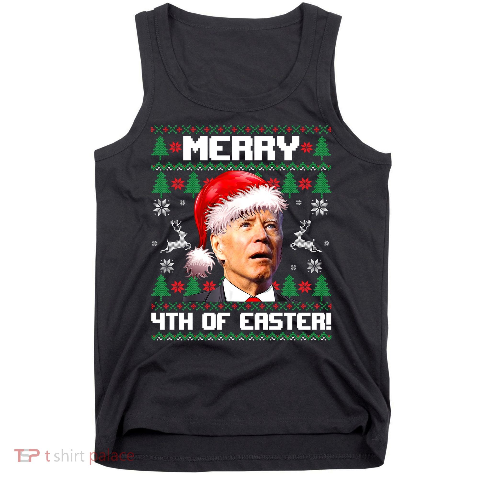 Santa Joe Biden Merry 4th Of Easter Ugly Sweater Christmas Sweatshirt Tank Top
