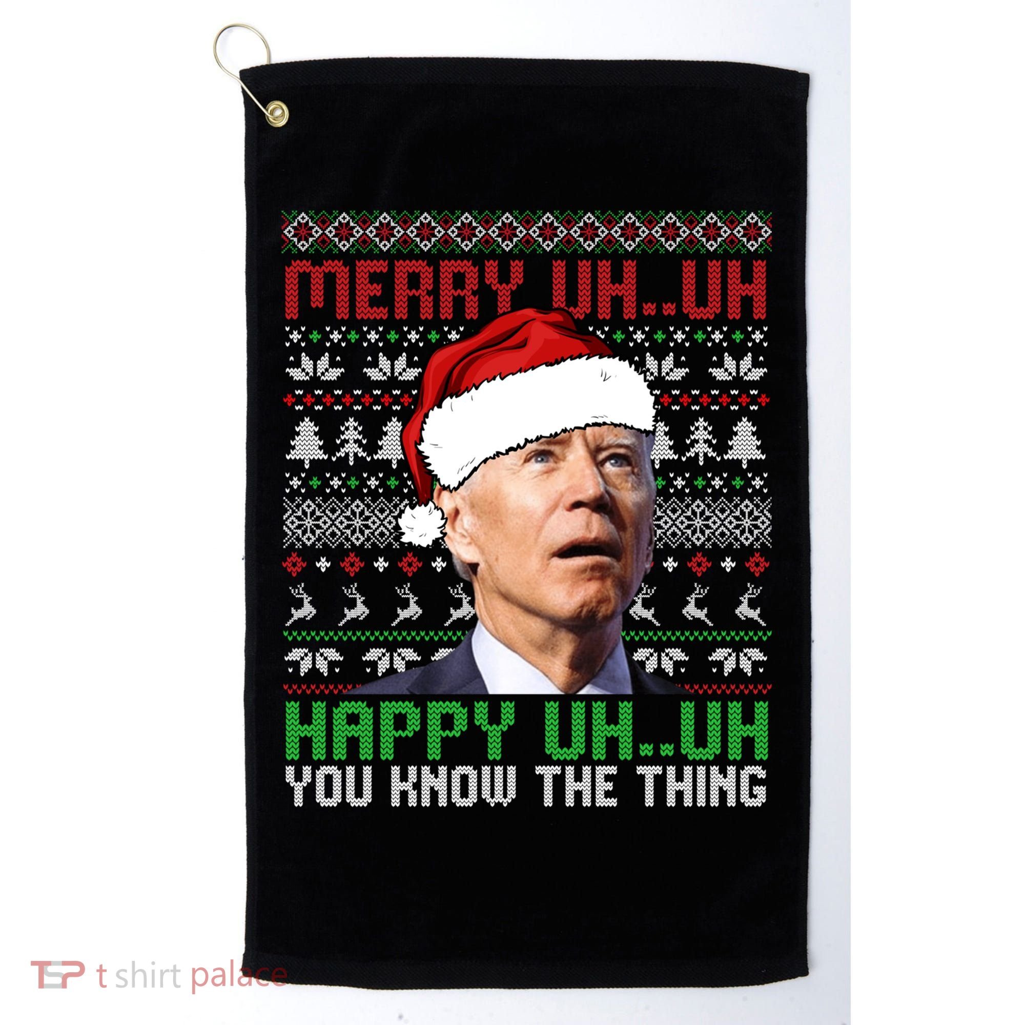 Santa Joe Biden Merry Uh Uh Christmas Ugly Sweater Sweatshirt Golf Towel