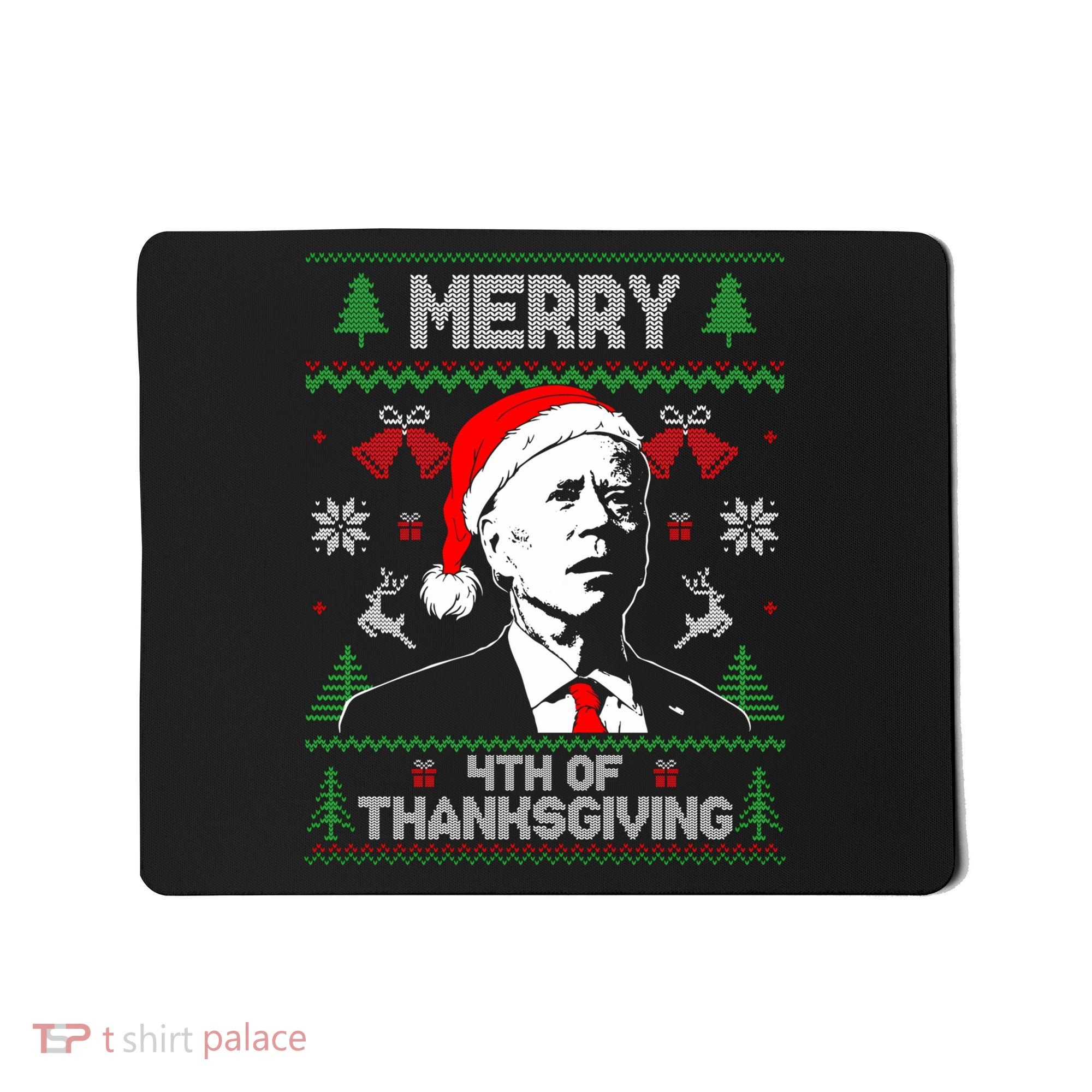 Santa Joe Biden Merry Thanksgiving Ugly Christmas Sweater Sweatshirt Mousepad