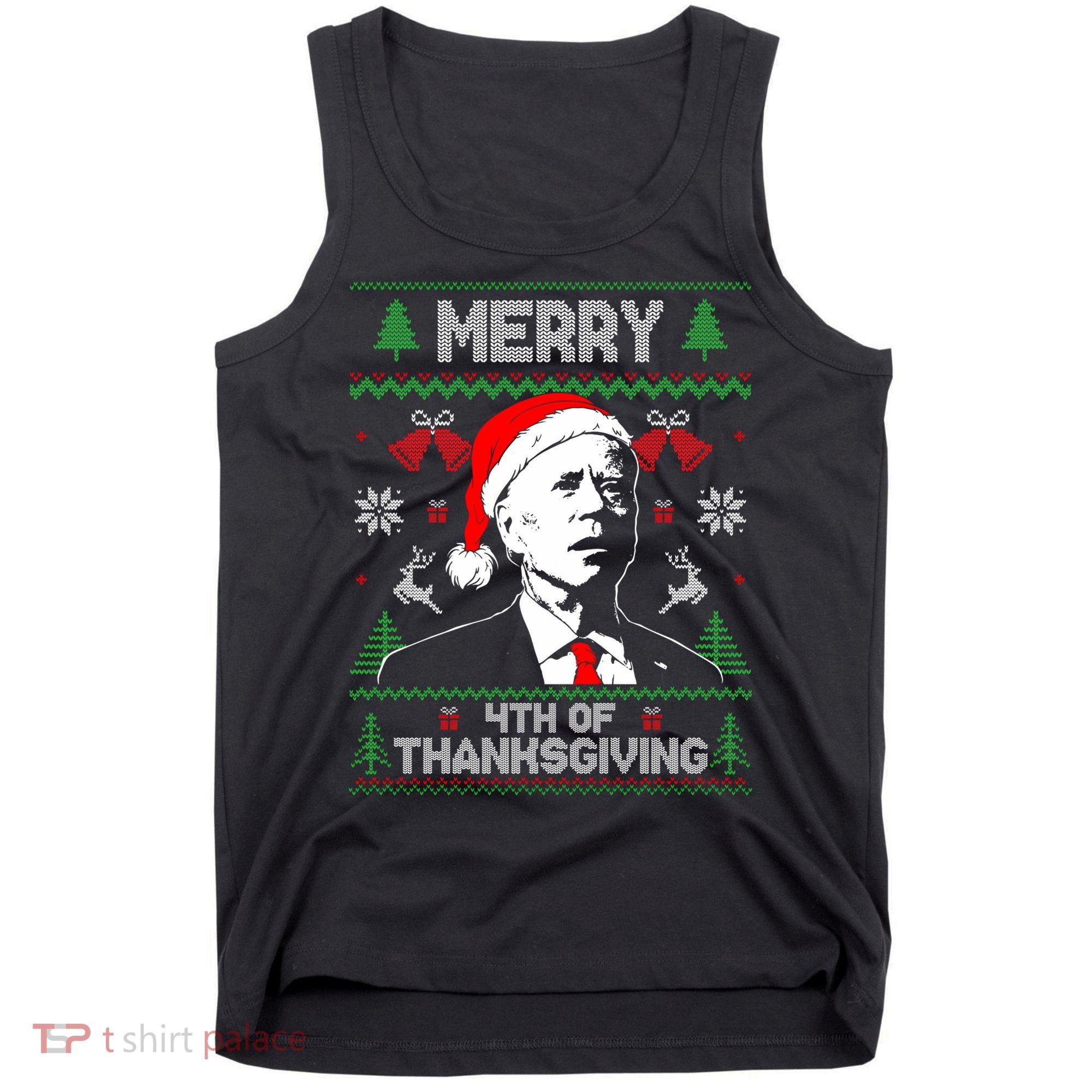 Santa Joe Biden Merry Thanksgiving Ugly Christmas Sweater Sweatshirt Tank Top