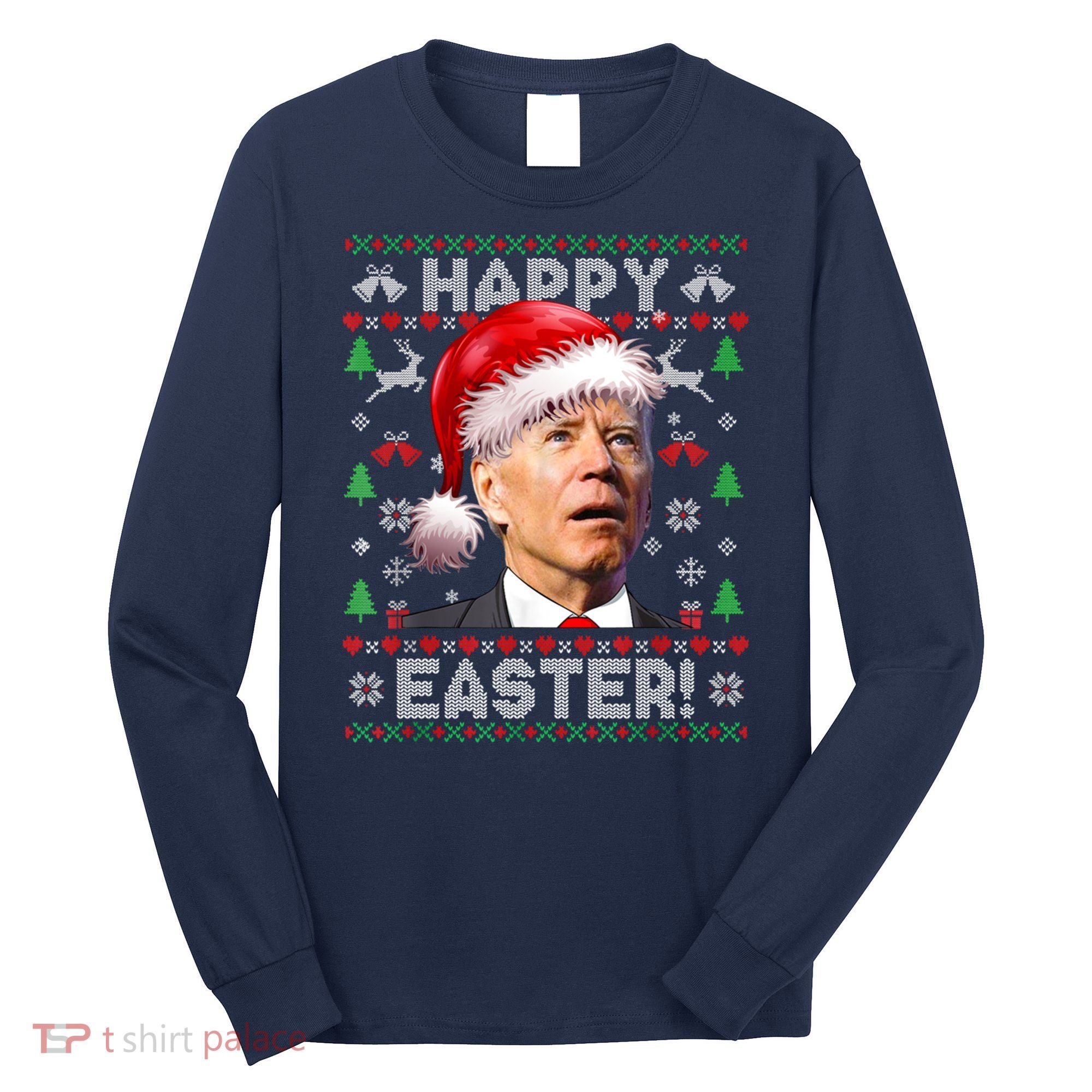 Santa Joe Biden Happy Easter Ugly Christmas Sweater Long Sleeve Shirt