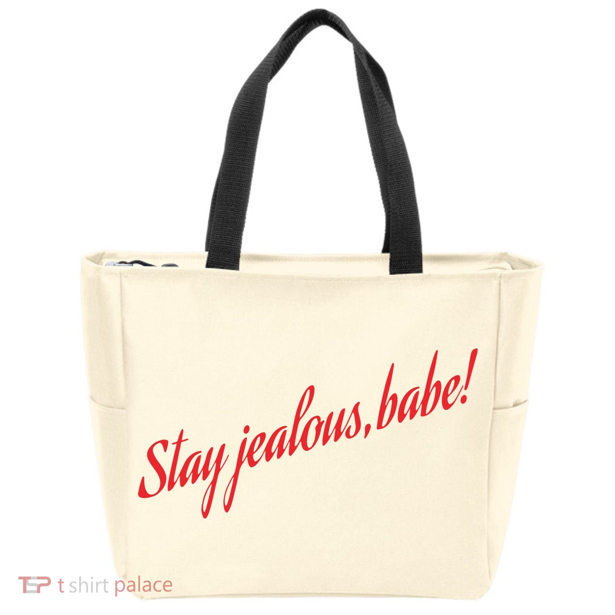 Stay Jealous Babe Tote Bag