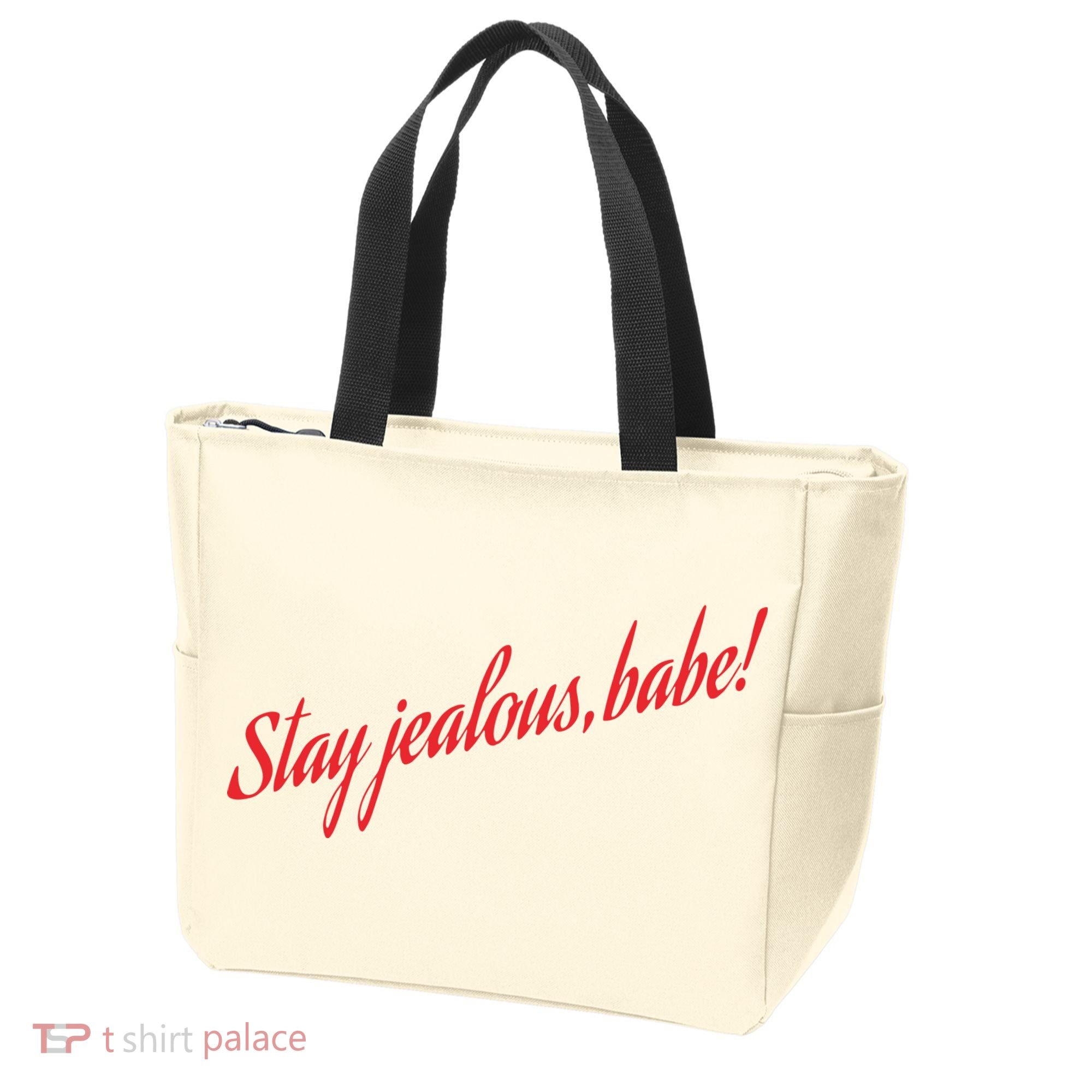 Stay Jealous Babe Tote Bag