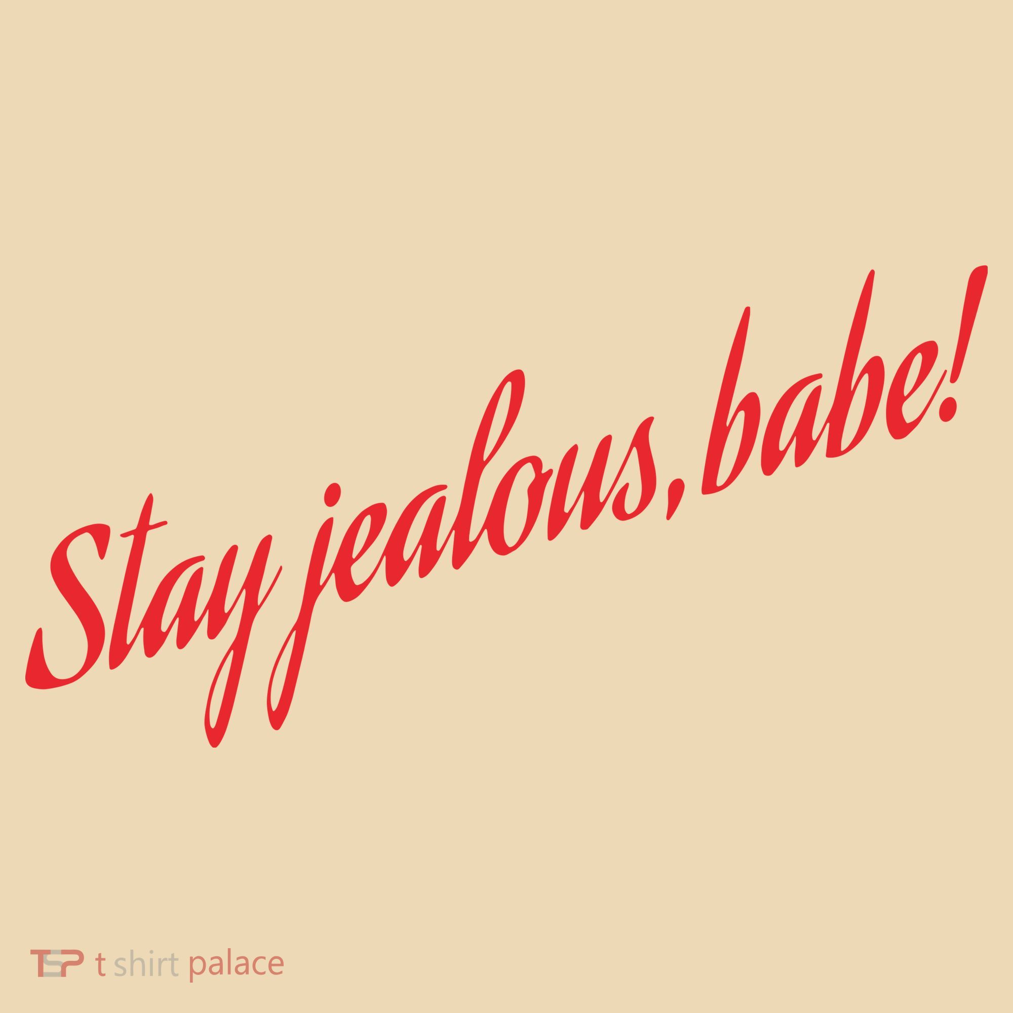 Stay Jealous Babe Tote Bag