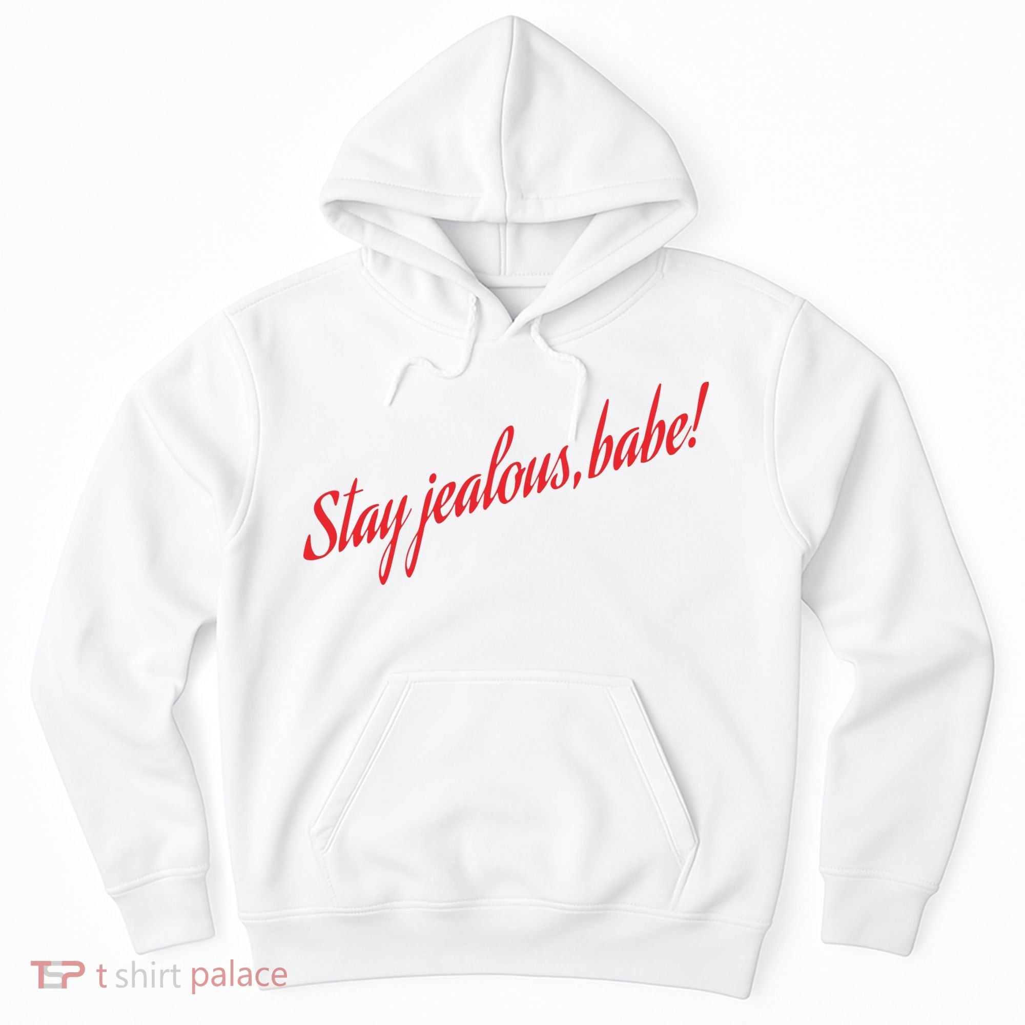 Stay Jealous Babe Hoodie