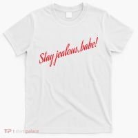 Stay Jealous Babe T-Shirt thumb 0