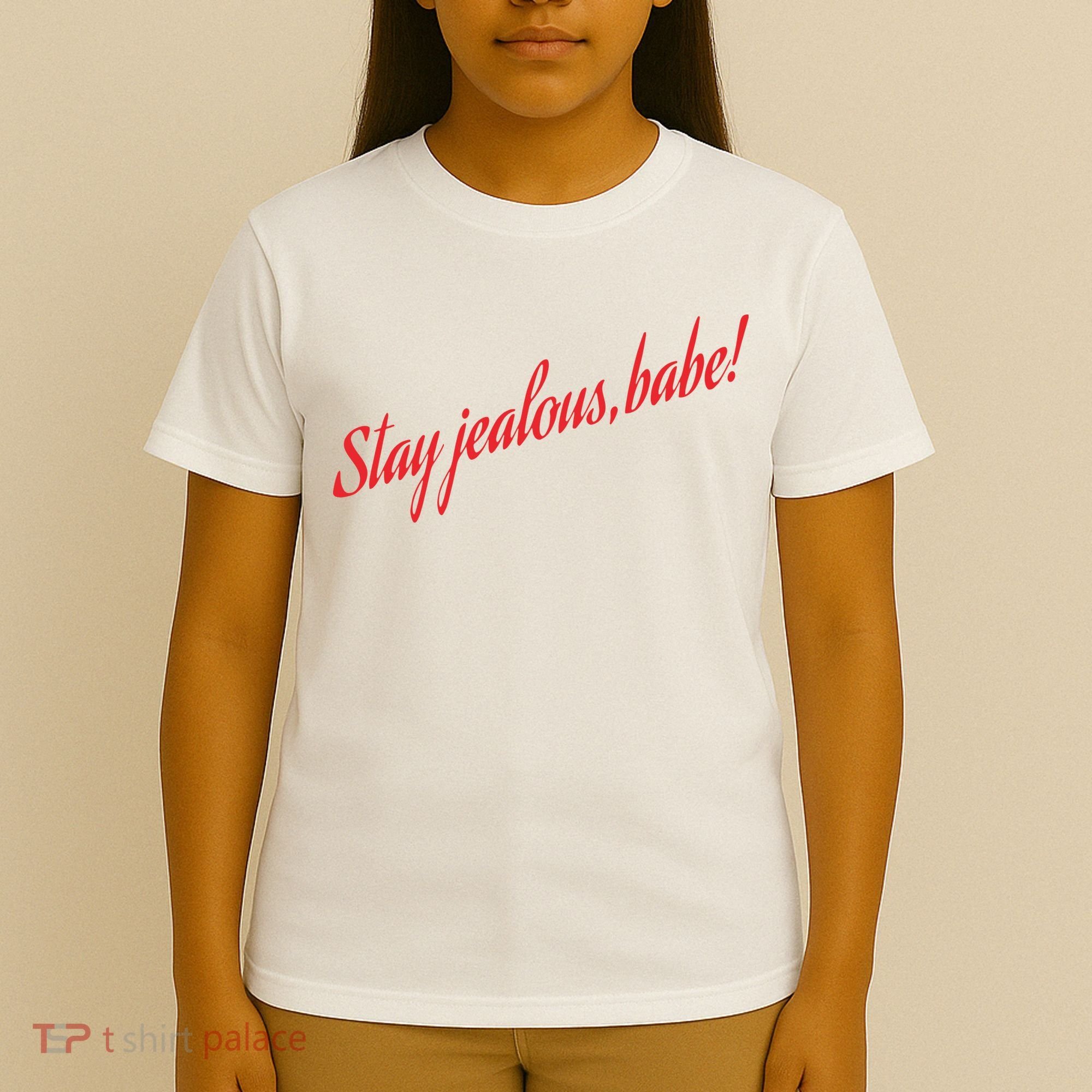 Stay Jealous Babe T-Shirt