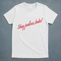Stay Jealous Babe T-Shirt thumb 5