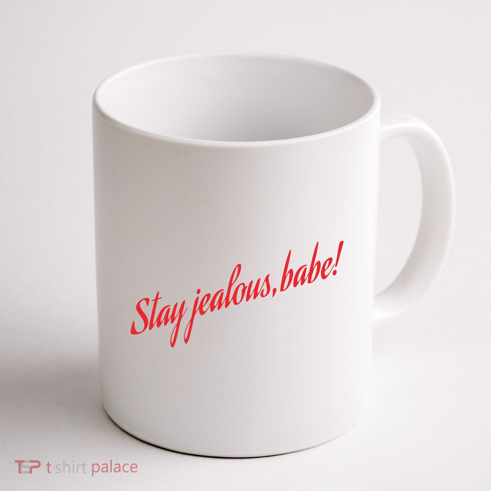 Stay Jealous Babe Coffee Mug