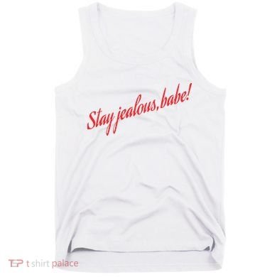 Stay Jealous Babe Tank Top