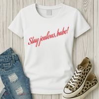 Stay Jealous Babe Women's T-Shirt thumb 3