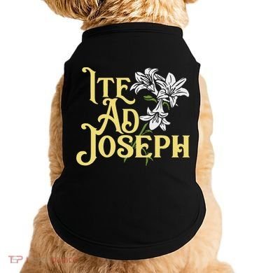 St Joseph Consecration Ite Ad Joseph Latin Catholic Saints Doggie Tank