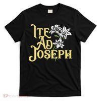 St Joseph Consecration Ite Ad Joseph Latin Catholic Saints T-Shirt thumb 0