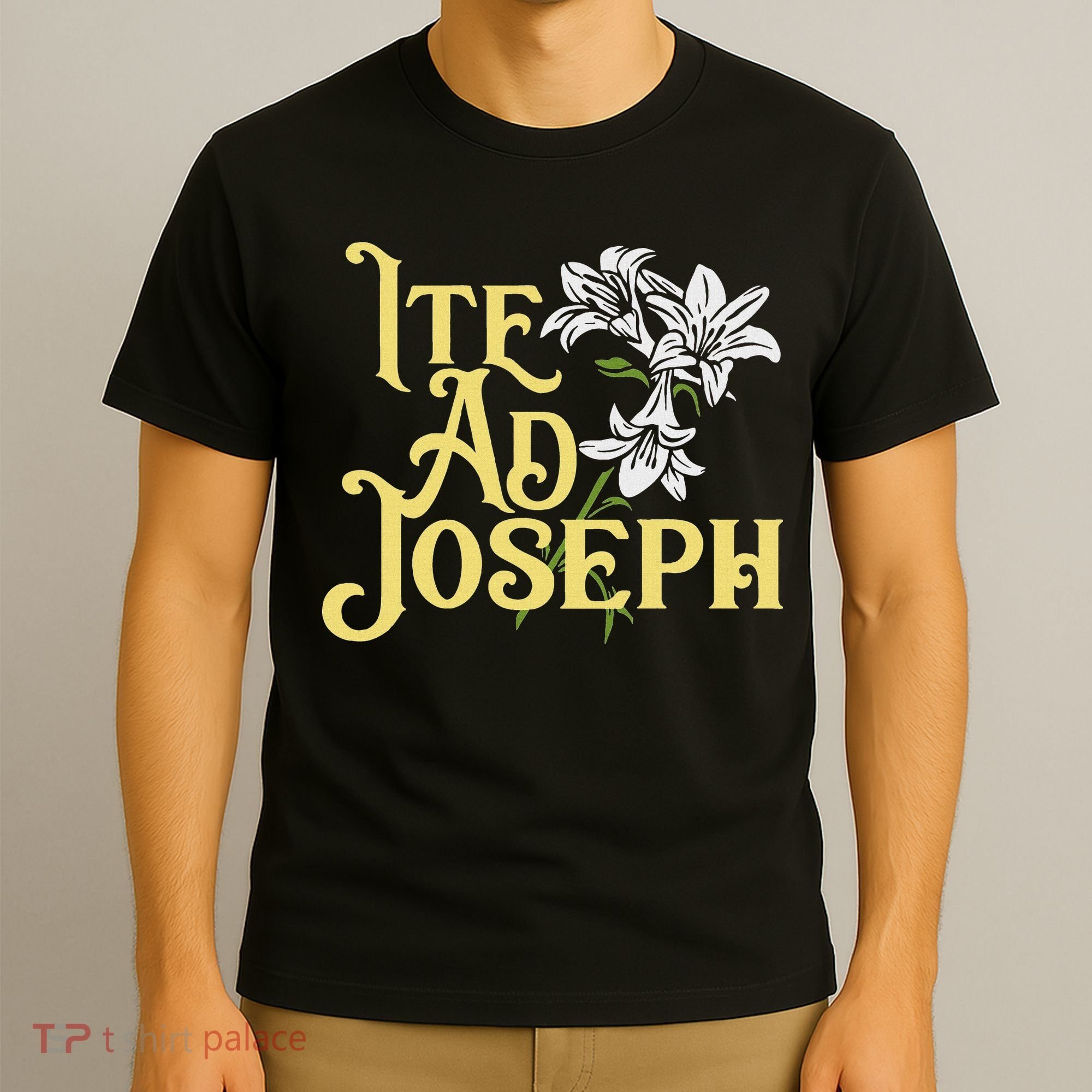 St Joseph Consecration Ite Ad Joseph Latin Catholic Saints T-Shirt