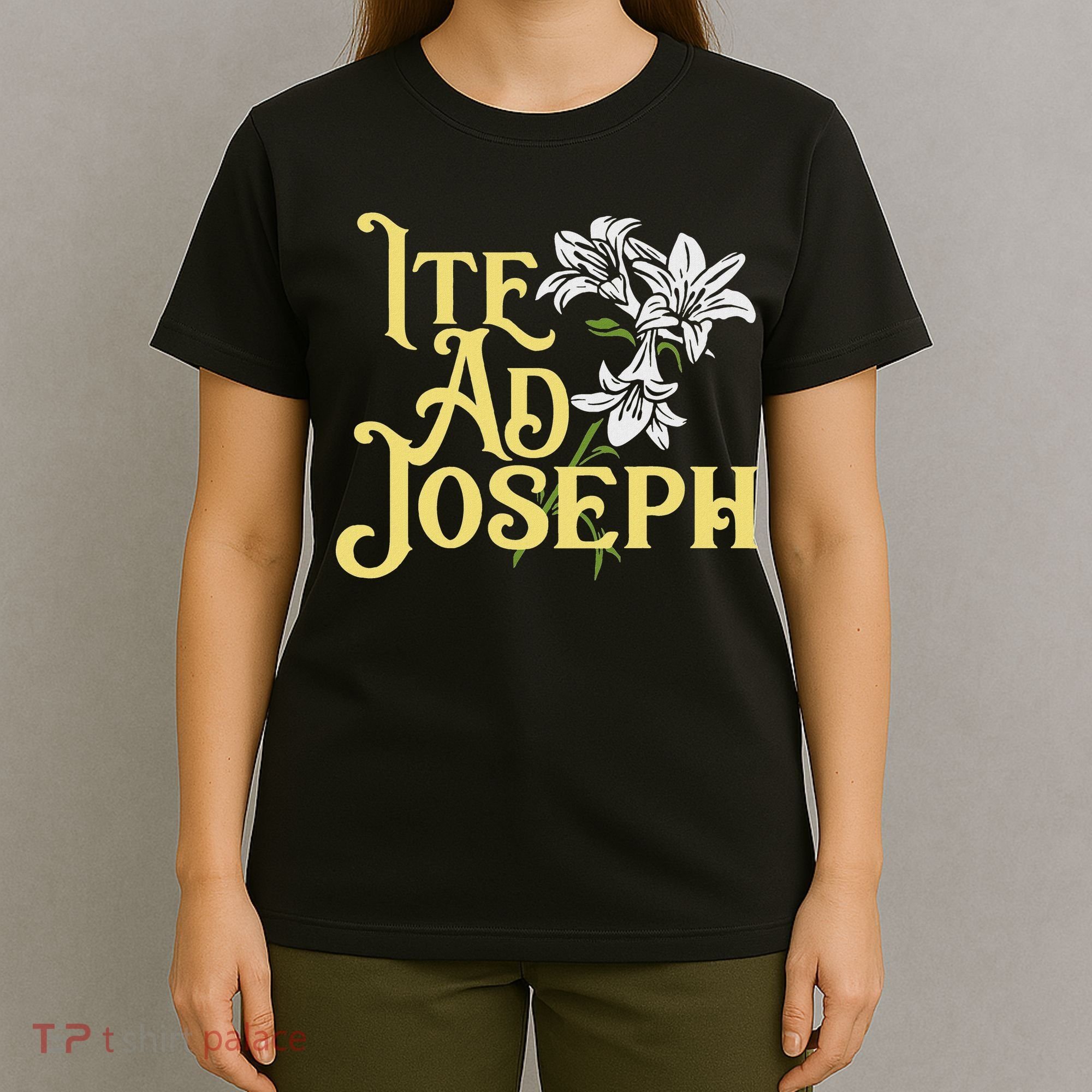 St Joseph Consecration Ite Ad Joseph Latin Catholic Saints T-Shirt