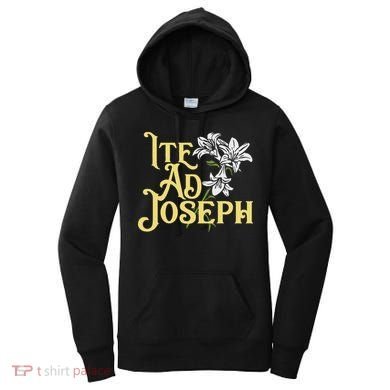 St Joseph Consecration Ite Ad Joseph Latin Catholic Saints Women's Hoodie