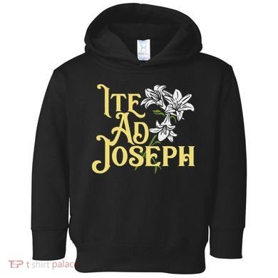 St Joseph Consecration Ite Ad Joseph Latin Catholic Saints Toddler Hoodie
