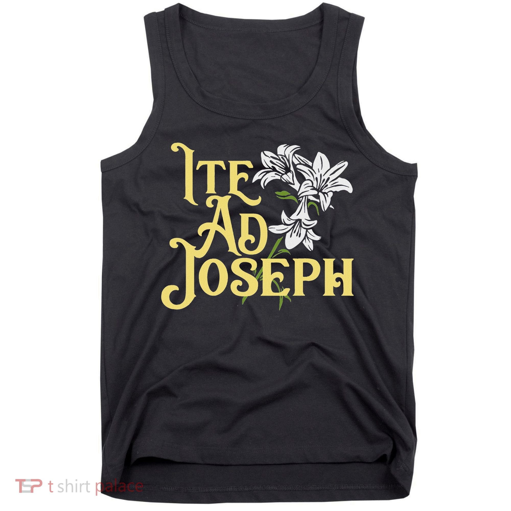 St Joseph Consecration Ite Ad Joseph Latin Catholic Saints Tank Top