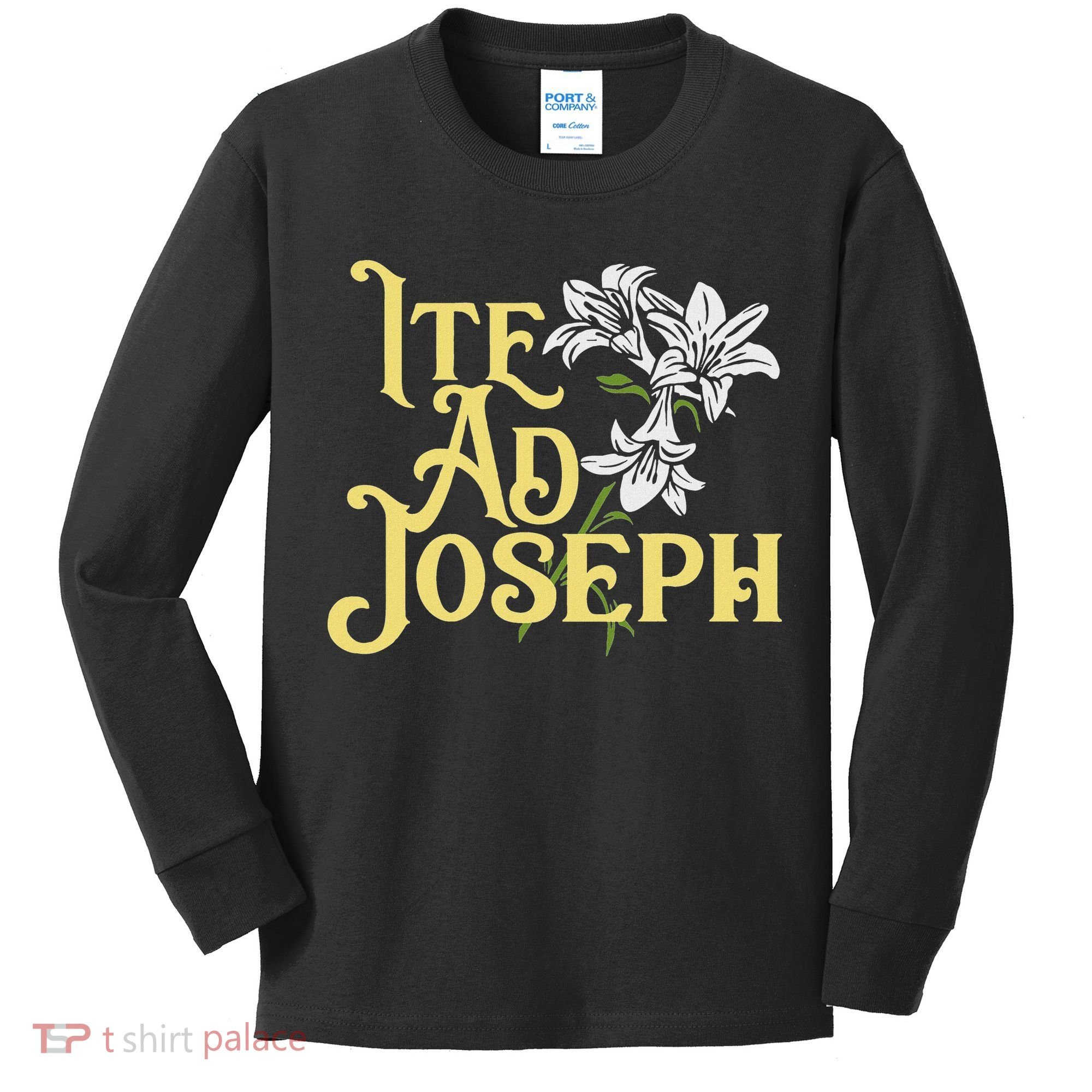 St Joseph Consecration Ite Ad Joseph Latin Catholic Saints Kids Long Sleeve Shirt