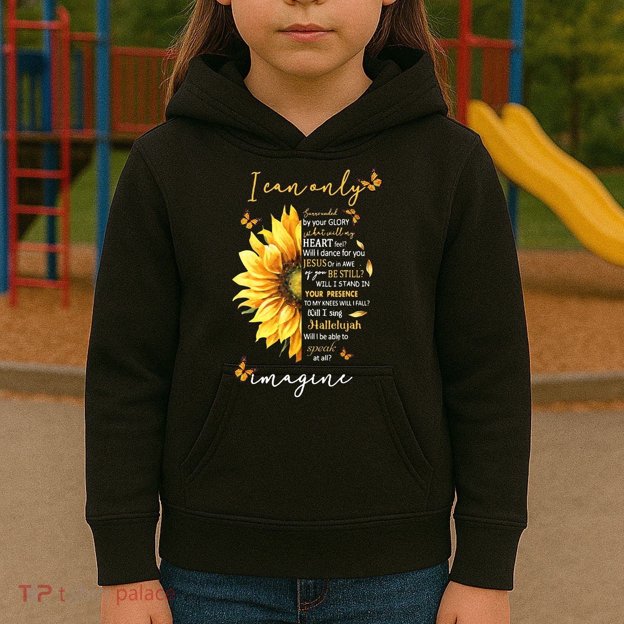 Sunflower Jesus Cross I Can Imagine Christian Religious Gift Kids Hoodie