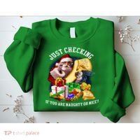 Santa Just Checking If You Are Naughty Or Nice Sweatshirt thumb 2