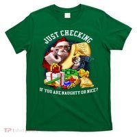 Santa Just Checking If You Are Naughty Or Nice T-Shirt thumb 0