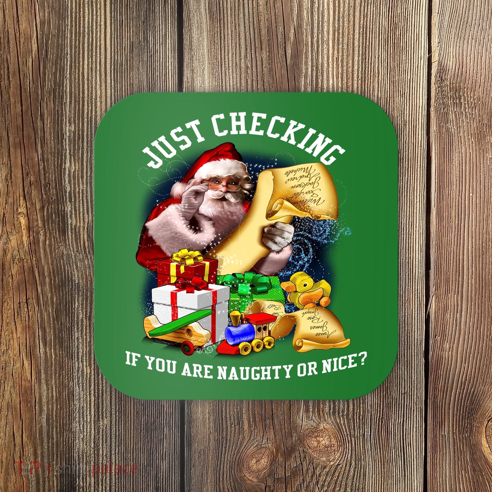 Santa Just Checking If You Are Naughty Or Nice Coaster