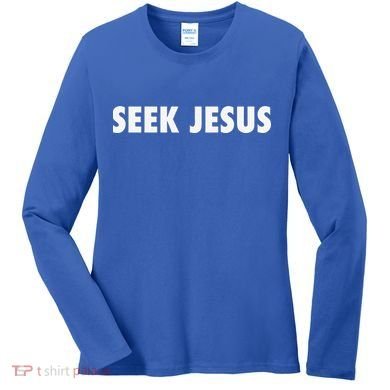 Seek Jesus Evangelism Women's Long Sleeve Shirt