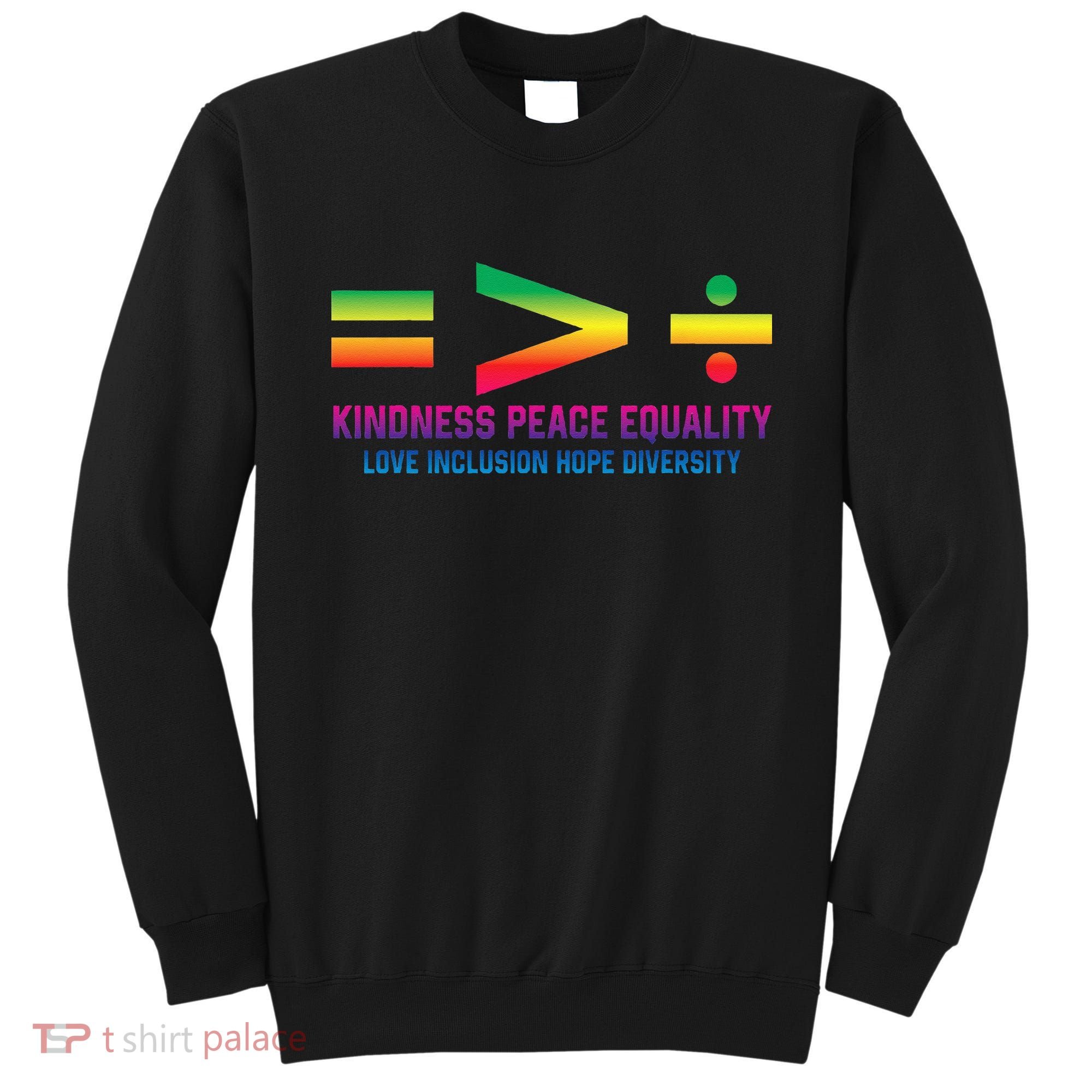 Social Justice Equality Greater Than Division Sweatshirt