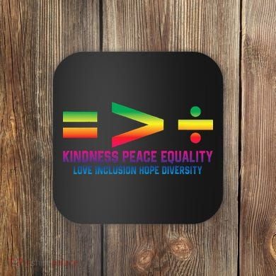 Social Justice Equality Greater Than Division Coaster
