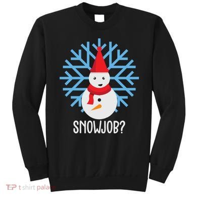Snow Job Funny Snowman Sweatshirt