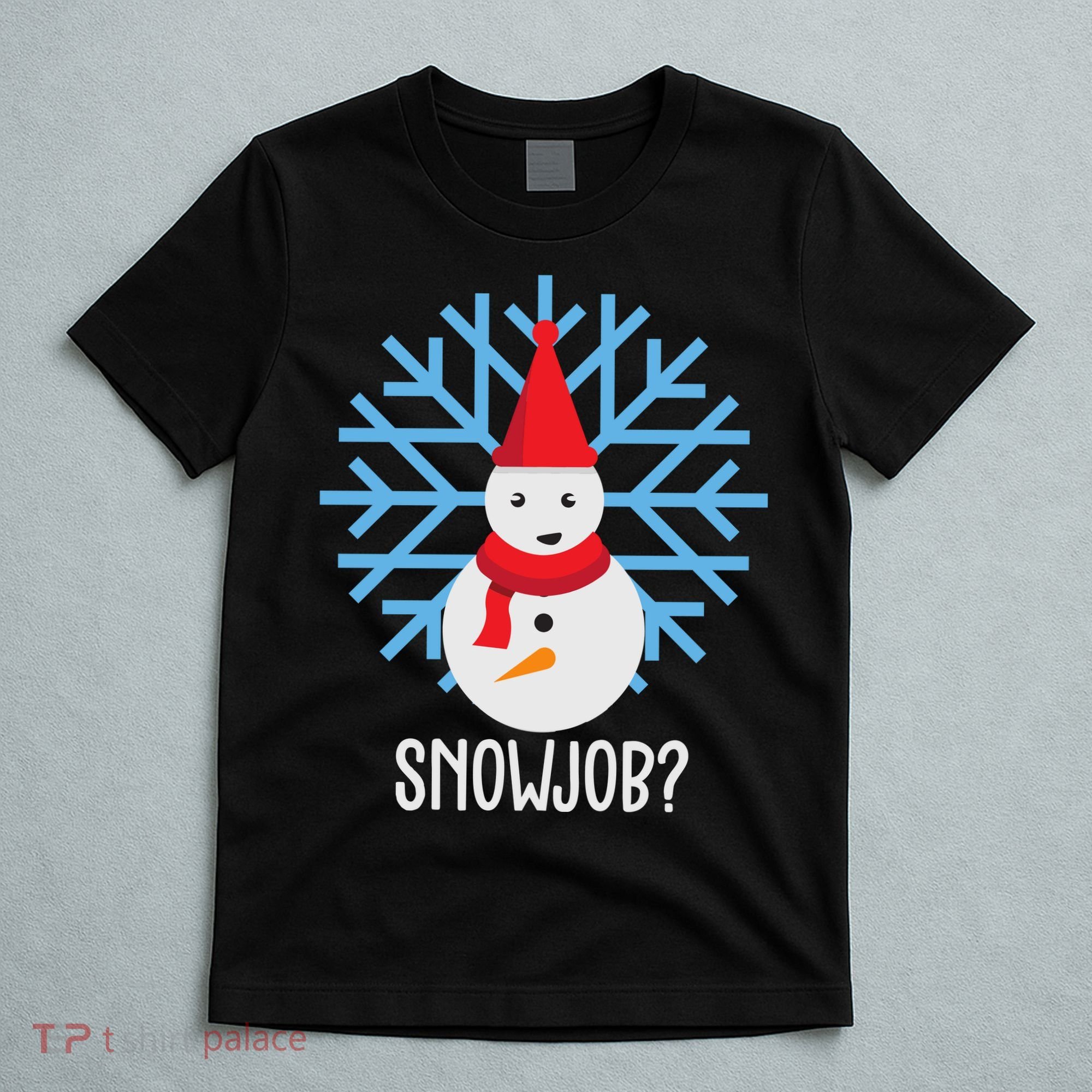 Snow Job Funny Snowman T-Shirt