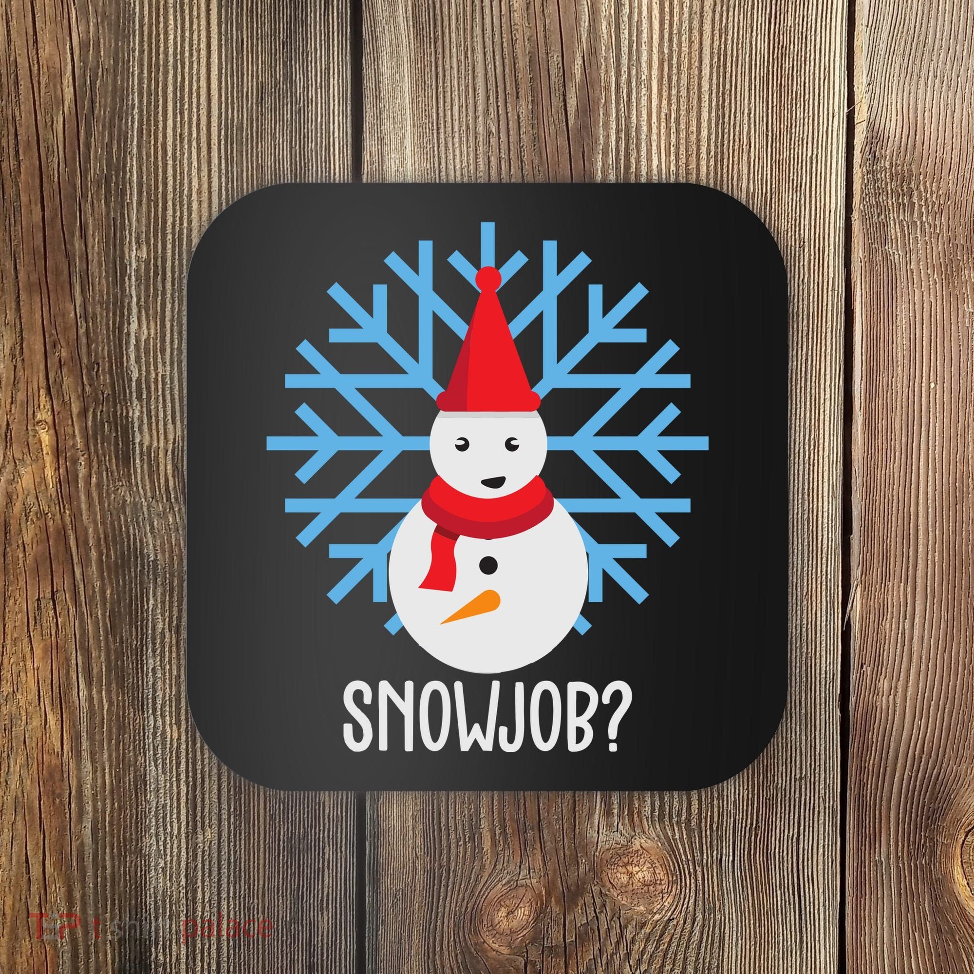 Snow Job Funny Snowman Coaster
