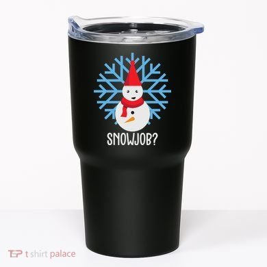 Snow Job Funny Snowman Tumbler