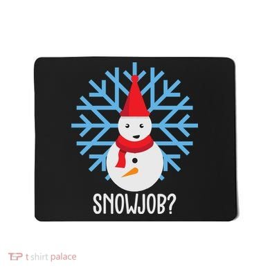 Snow Job Funny Snowman Mousepad