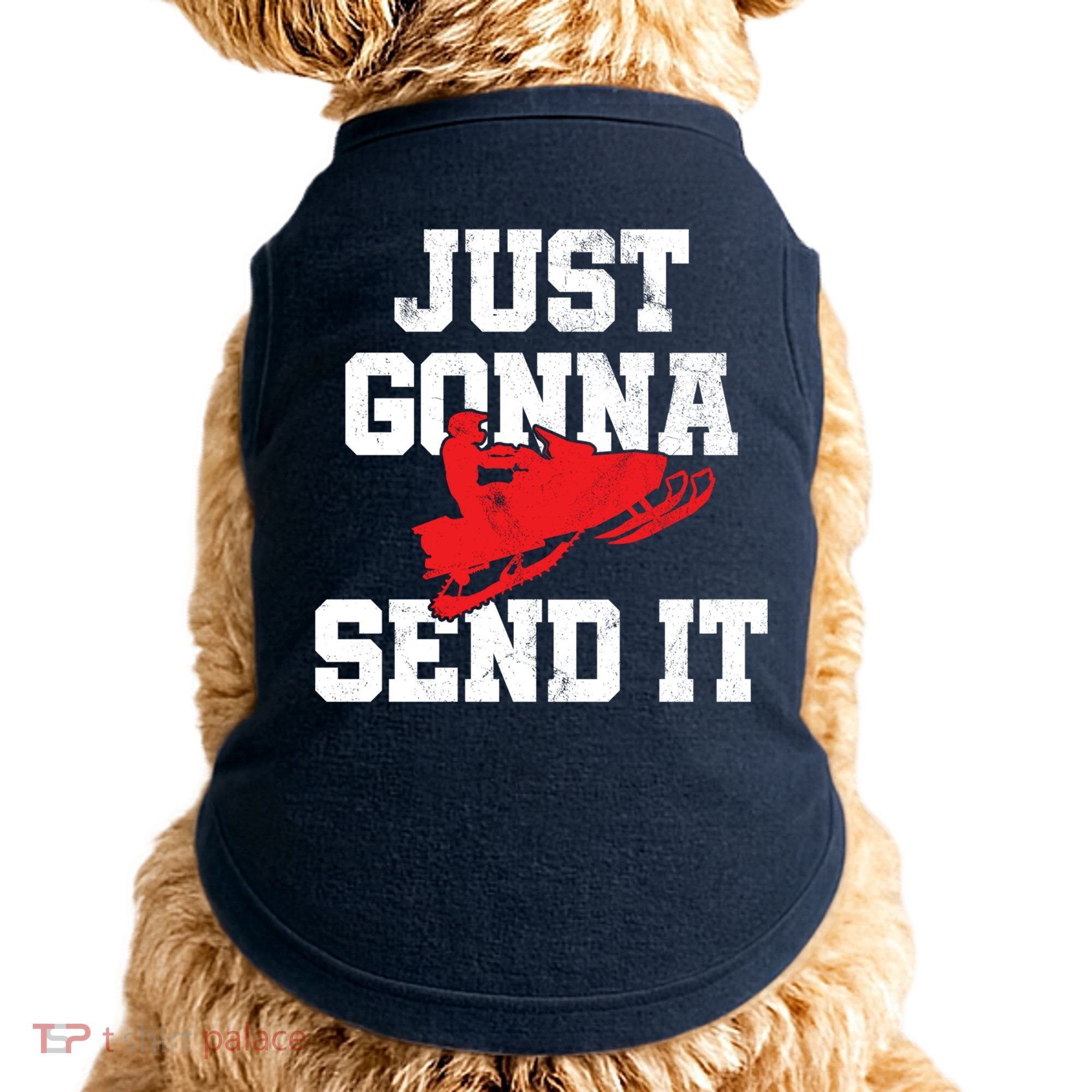 Snowmobile Just Gonna Send It Funny Freestyle Motor Sled Doggie Tank