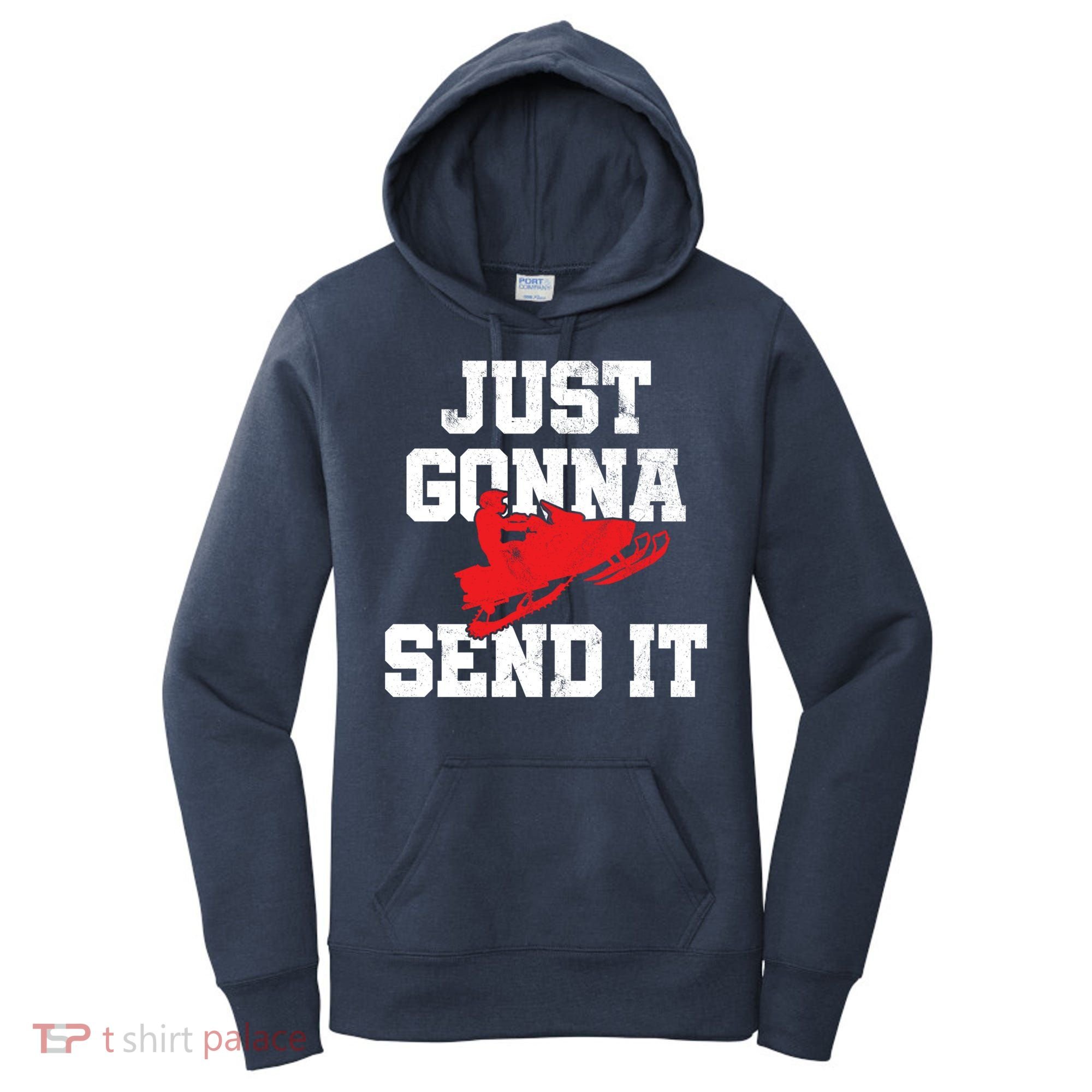 Snowmobile Just Gonna Send It Funny Freestyle Motor Sled Women's Hoodie