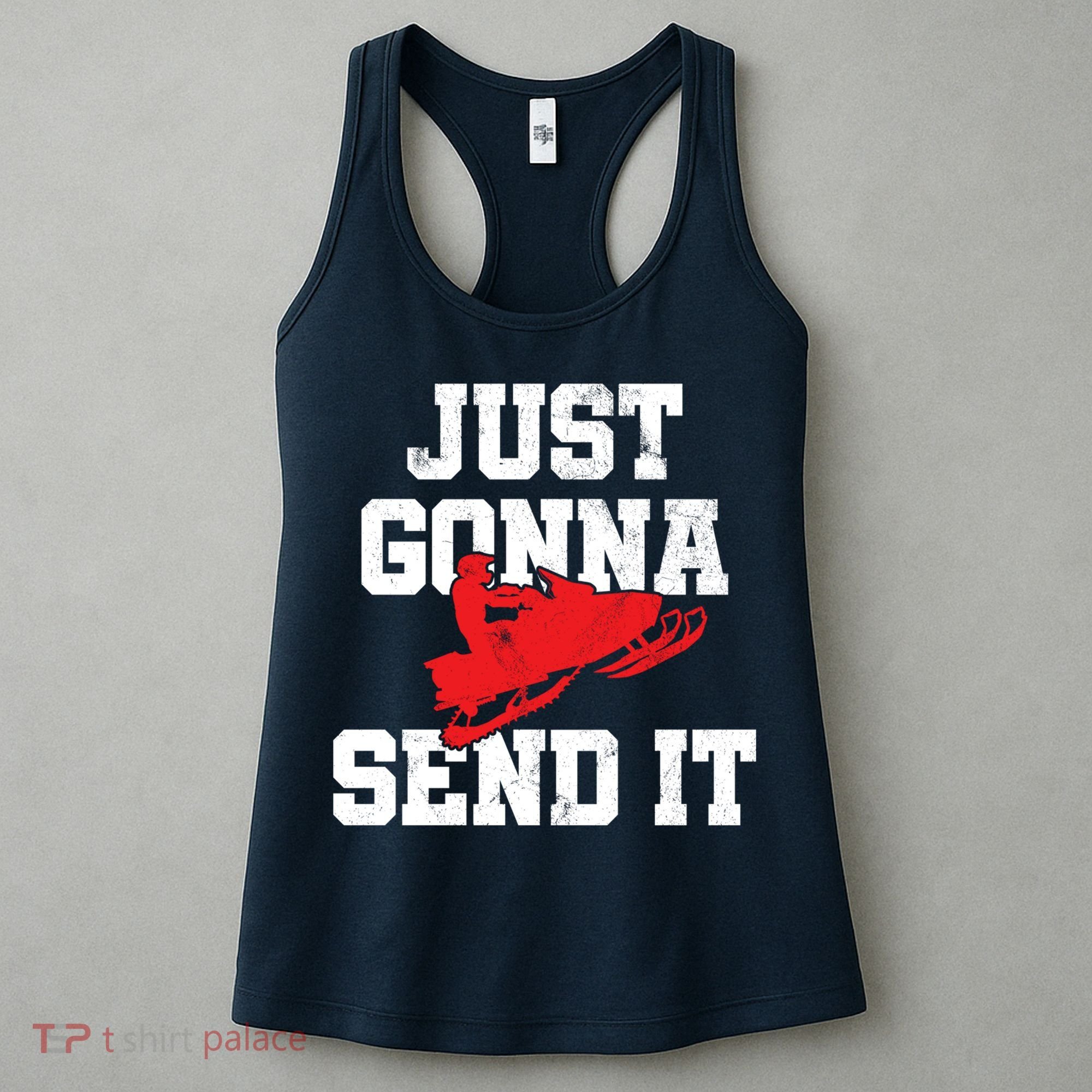 Snowmobile Just Gonna Send It Funny Freestyle Motor Sled Women's Tank Top