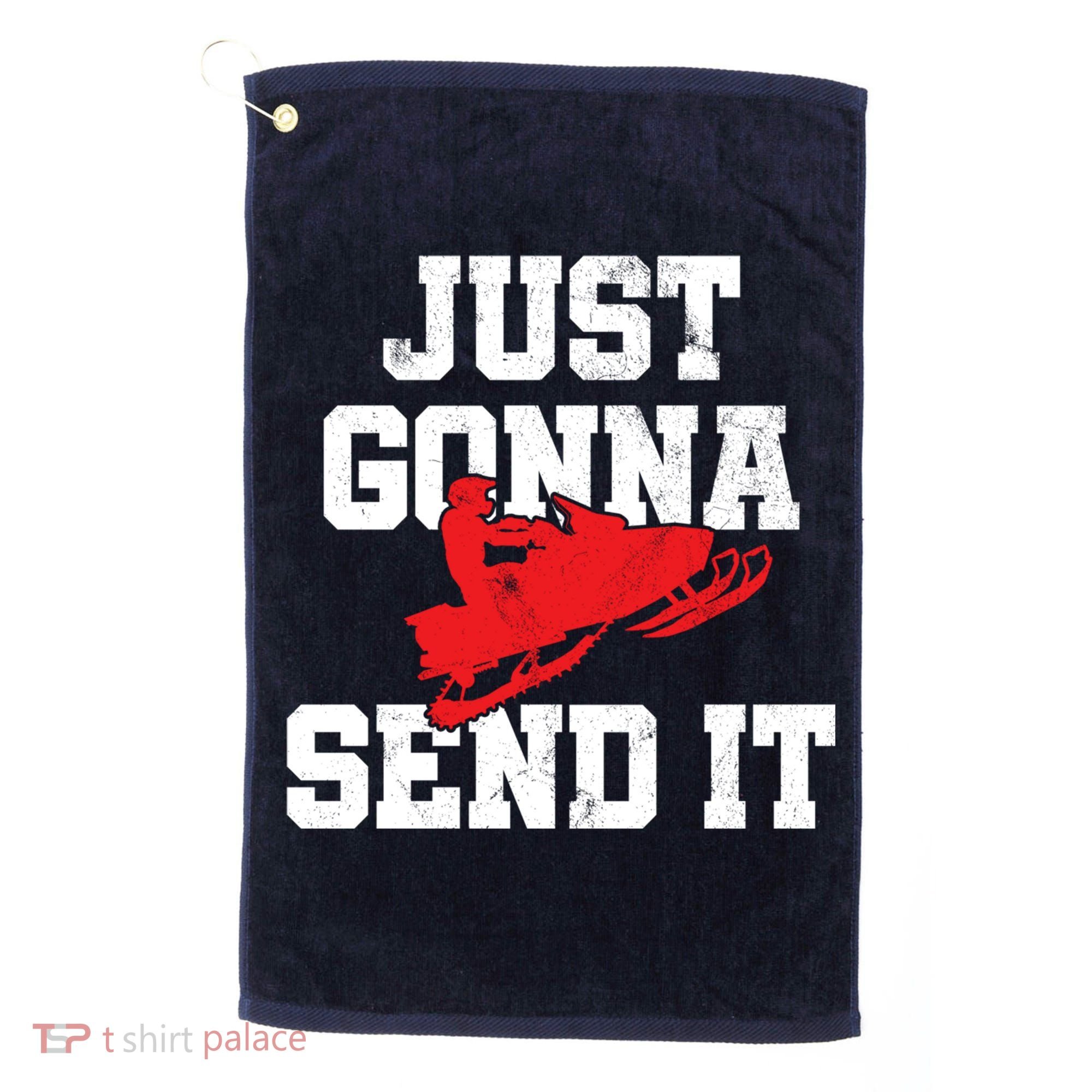 Snowmobile Just Gonna Send It Funny Freestyle Motor Sled Golf Towel