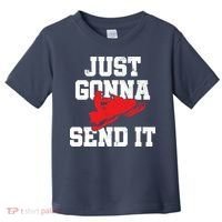 Snowmobile Just Gonna Send It Funny Freestyle Motor Sled Toddler T-Shirt thumb 0