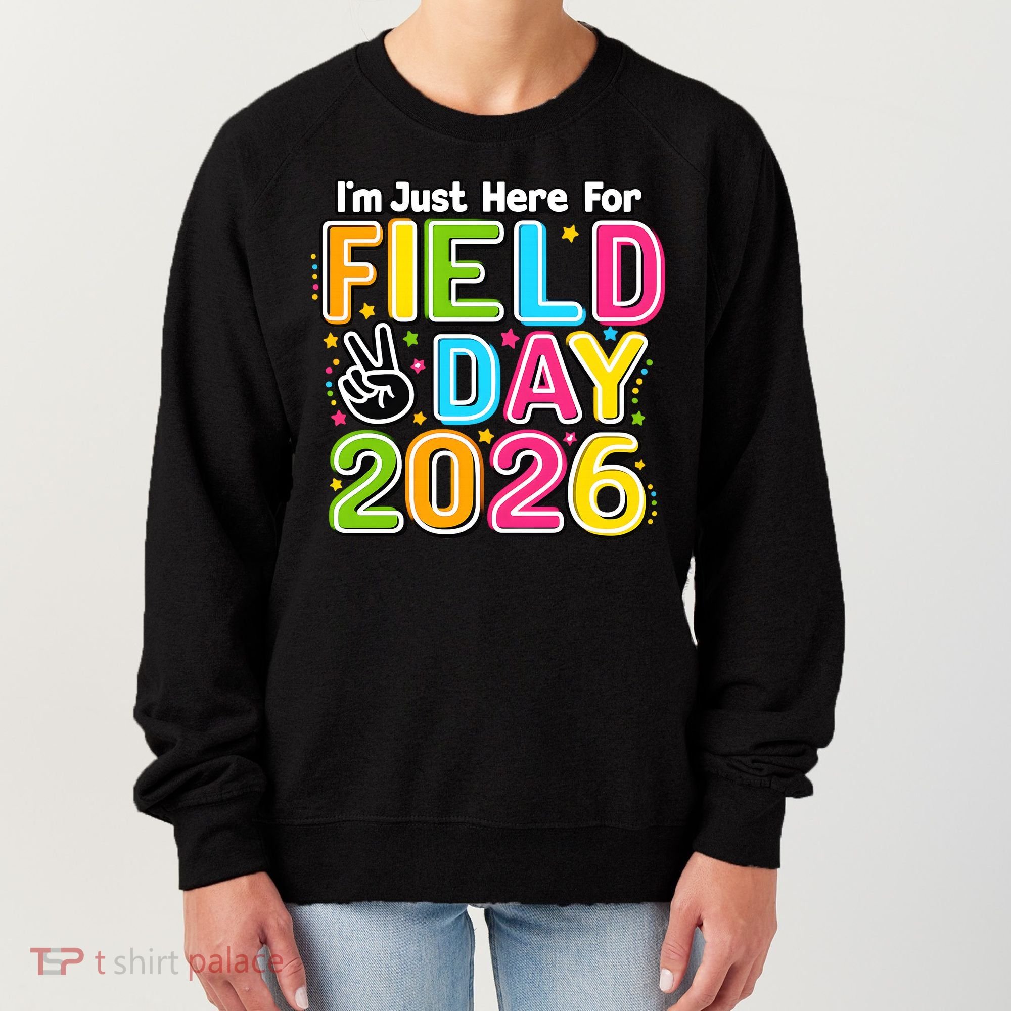 School Just Here For Field Day Teacher Student 2026 Women's Sweatshirt