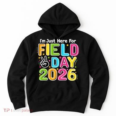 School Just Here For Field Day Teacher Student 2026 Hoodie