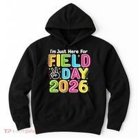 School Just Here For Field Day Teacher Student 2026 Hoodie thumb 0
