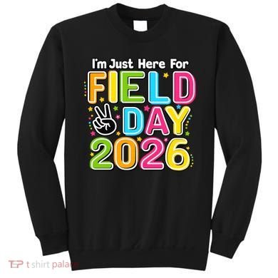 School Just Here For Field Day Teacher Student 2026 Sweatshirt