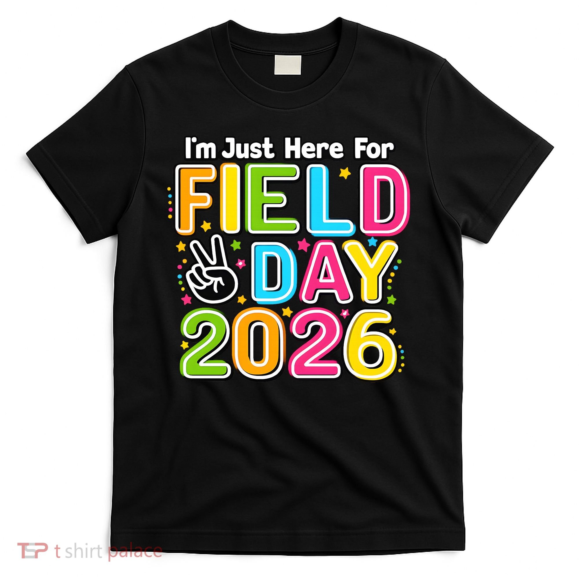School Just Here For Field Day Teacher Student 2026 T-Shirt