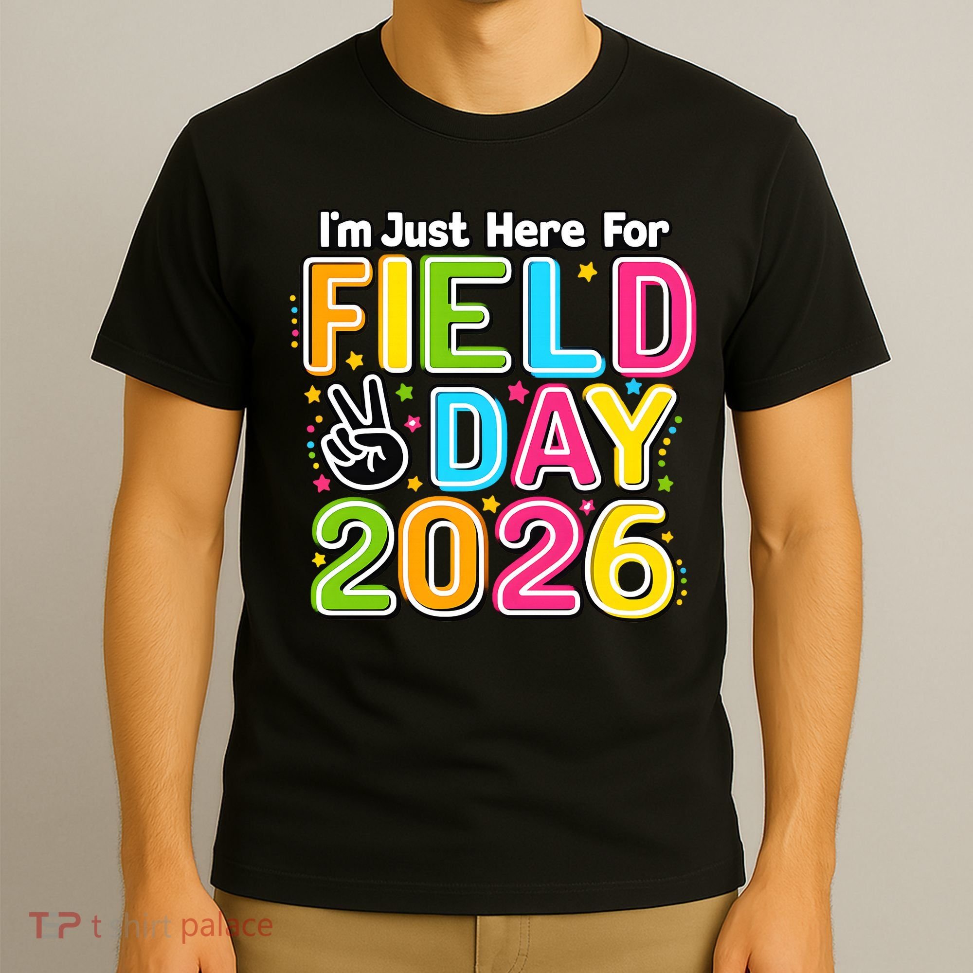 School Just Here For Field Day Teacher Student 2026 T-Shirt