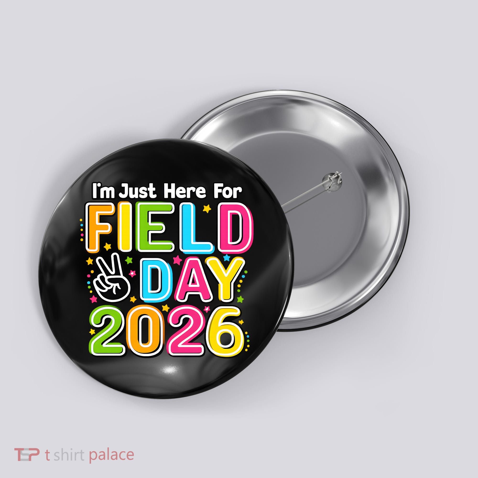 School Just Here For Field Day Teacher Student 2026 Button
