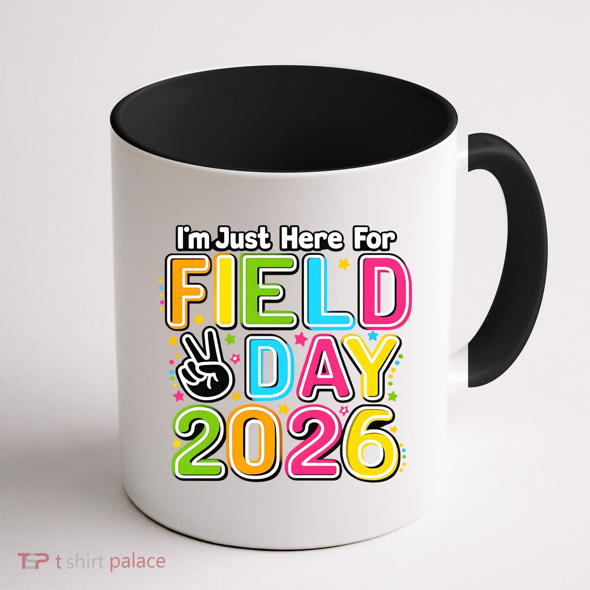 School Just Here For Field Day Teacher Student 2026 Coffee Mug