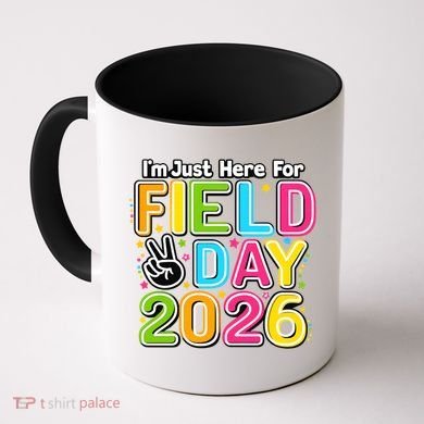 School Just Here For Field Day Teacher Student 2026 Coffee Mug